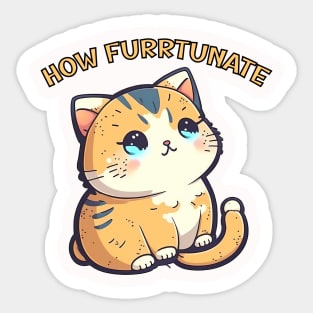 Fortunate Cat - How Furrtunate Cat Illustration Sticker